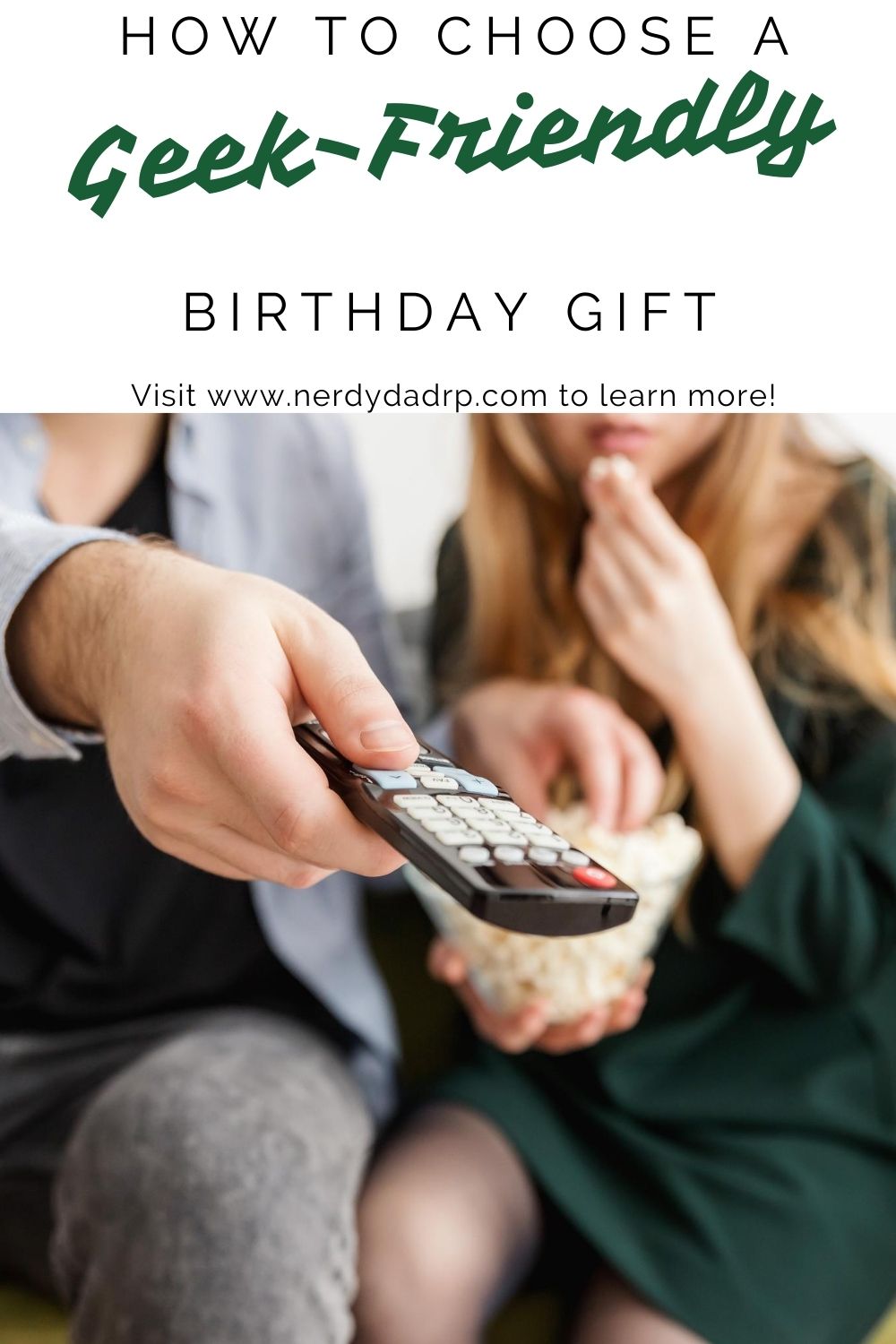 How to Choose a Geek-Friendly Birthday Gift – Nerdy Dad Rp