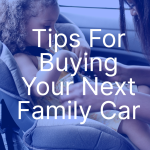 Tips For Buying Your Next Family Car tips-for-buying-your-ne-pin