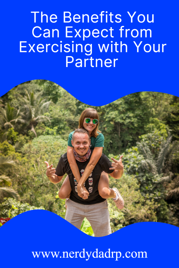 The Benefits You Can Expect from Exercising with Your Partner