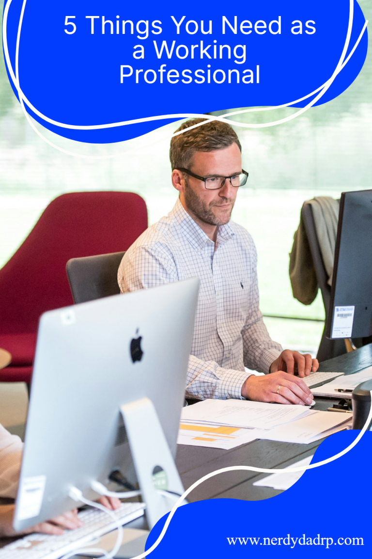 Former Work Things 5 Things You Need as a Working Professional – Nerdy Dad Rp