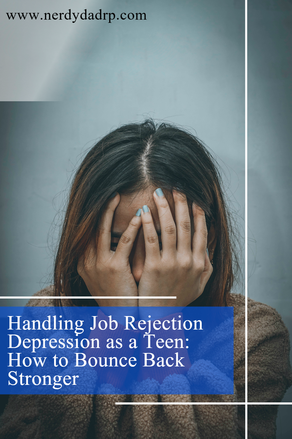 woman with hands on her face like shes sad with text that says Handling Job Rejection Depression as a Teen How to Bounce Back Stronger