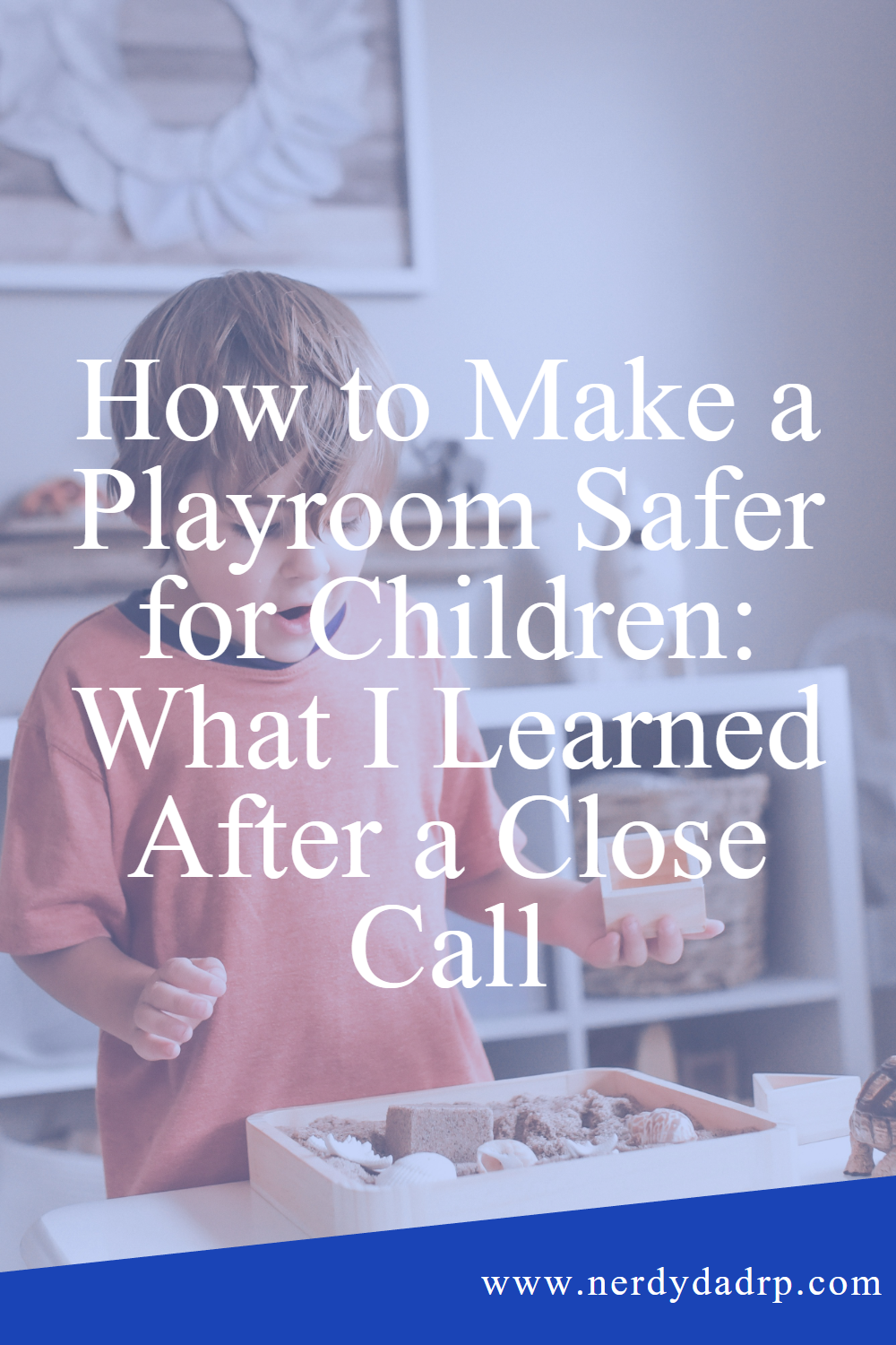 How to Make a Playroom Safer for Children: What I Learned After a Close Call